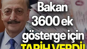 Bakan 3600 ek gösterge için TARİH VERDİ!